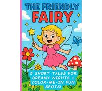 The Friendly Fairy: 5 Short Bedtime Stories