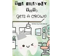 The Friendly Tooth Gets a Crown