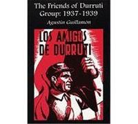 The Friends of Durruti Group: 1937-1939 Guillamon, Agustin (Auteur)