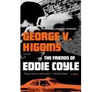 The Friends of Eddie Coyle George V. Higgins (Auteur)