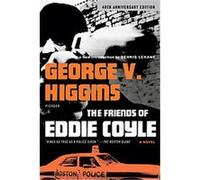 The Friends of Eddie Coyle George V. Higgins (Auteur)