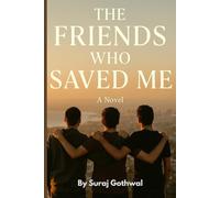 THE FRIENDS WHO SAVED ME - A Novel | An Emotional journey of pain, healing, and friendship Paperback