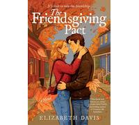 The Friendsgiving Pact A Thanksgiving Romance - Elizabeth Davis - Avon a - ebook (ePub) - Livre