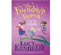 The Friendship Fairies Go to School Lucy Kennedy (Auteur)