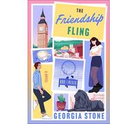 The Friendship Fling: The Hilarious New Grumpy/Sunshine, Friends-to-Lovers Romantic Comedy-and your New Favorite Summer Romcom