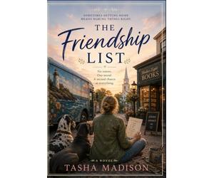 The Friendship List: A Mid-Life Slow Burn Romance: 1 Mural, 6 Names, and a 2nd Chance a Everything