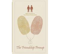 THE FRIENDSHIP PRENUP: Legal Contracts for Your Closest Relationships