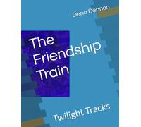 The Friendship Train: Twilight Tracks