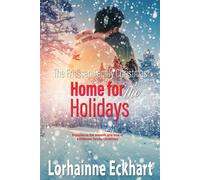 The Friessen Family Christmas: Home for the Holidays - Lorhainne Eckhart - Lorhainne Eckhart - ebook (ePub) - Livre