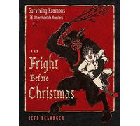 The Fright Before Christmas: Surviving Krampus and Other Yuletide Monsters