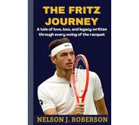 THE FRITZ JOURNEY: A tale of love, loss, and legacy written through every swing of the racquet