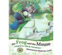 The Frog and the Mouse by Feierabend John John M Feierabend, Kimberlee Lynne (Auteur)