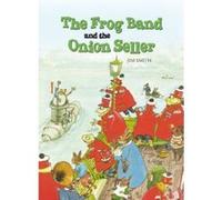 The Frog Band and the Onion Seller - [Version Originale] Inconnu (Auteur)