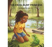The Frog Burp Princess: Storybook Edition