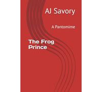 The Frog Prince: A Pantomime