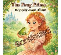 The Frog Prince: Hoppily Ever After Continues