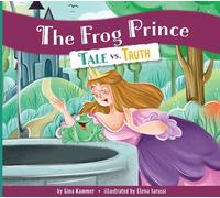The Frog Prince: Tale Vs. Truth