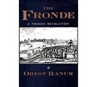 The Fronde: A French Revolution, 1648-1652