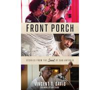 The Front Porch: Stories from the Soul of San Antonio