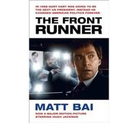 The Front Runner All the Truth Is Out Movie Tiein by Matt Bai Paperback Book Inconnu (Auteur)
