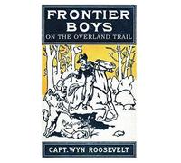 The Frontier Boys On The Overland Trail