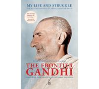 The Frontier Gandhi: My Life and Struggle, The Autobiography of Abdul Ghaffar Khan