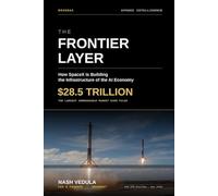 The Frontier Layer: How SpaceX Is Building the Infrastructure of the AI Economy