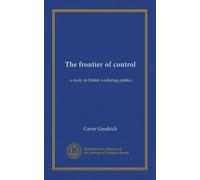 The frontier of control: a study in British workshop politics