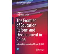The Frontier of Education Reform and Development in China: Articles from Educational Research 2023