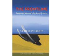 The Frontline: Essays on Ukraine’s Past and Present