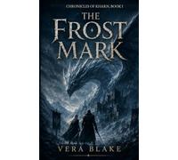 The Frost Mark: Chronicles of Kharn - Book I
