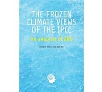 The Frozen Climate Views of the IPCC - Marcel Crok - Andy May Petrophysicist - Livre en Anglais - Paperback Marcel Crok (Auteur)