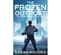 The Frozen Outpost (The Forever World Book 3)