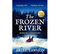 The Frozen River: The EXTRAORDINARY New York Times Bestseller Based on a Real Life Heroine