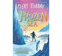 The Frozen Sea by Piers Torday Piers Torday (Auteur)
