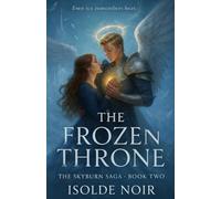 The Frozen Throne: A Forbidden Angel Romantasy of Mercy, Redemption, and Slow-Burn Love