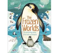 The Frozen Worlds - Jason Bittel - Dorling Kindersley Ltd - Livre en Anglais - Hardback Jason BittelJason Bittel (Auteur)