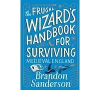 The Frugal Wizard's Handbook For Surviving Medieval England