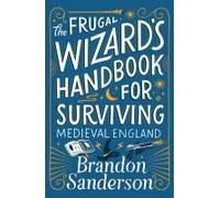 The Frugal Wizard's Handbook For Surviving Medieval England