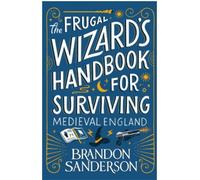 The Frugal wizard's handbook for surviving medieval England - Brandon Sanderson - Gollancz - broché - Roman