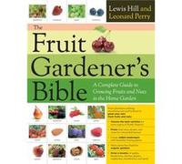 The Fruit Gardeners Bible by Lewis Hill Lewis Hill (Auteur)