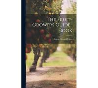 The Fruit-Growers Guide-Book