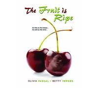 The Fruit Is Ripe