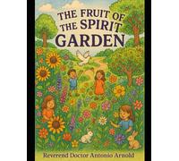 The Fruit of the Spirit Garden