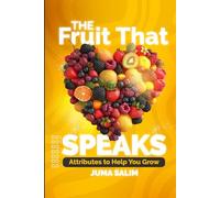 The Fruit That Speaks: Attributes to Help You Grow