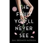 The Fruit You'll Never See