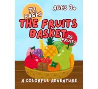 The Fruits Basket: A Colorful Adventure: Fruit Coloring Book for Kids Ages 3+, Fun Early Learning Activity Book with Large Illustrations of Watermelon, Banana, Strawberry, and More