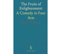 The Fruits of Enlightenment: A Comedy in Four Acts