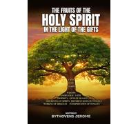 THE FRUITS OF THE HOLY SPIRIT IN THE LIGHT OF GIFTS