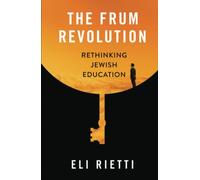 The Frum Revolution: Rethinking Jewish Education
